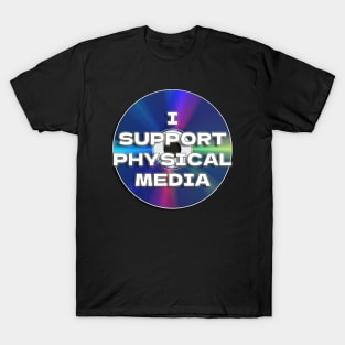 I Support Physical Media T-Shirt